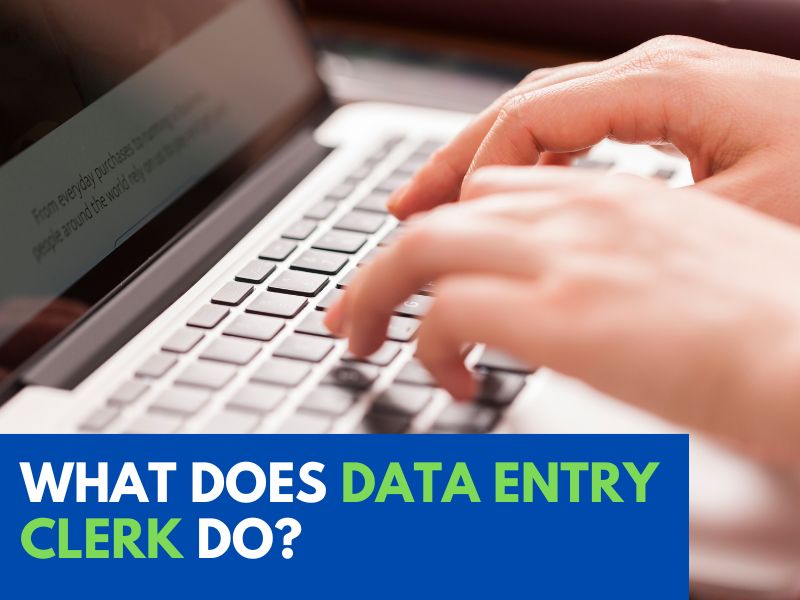 What does Data Entry Clerk Do?
