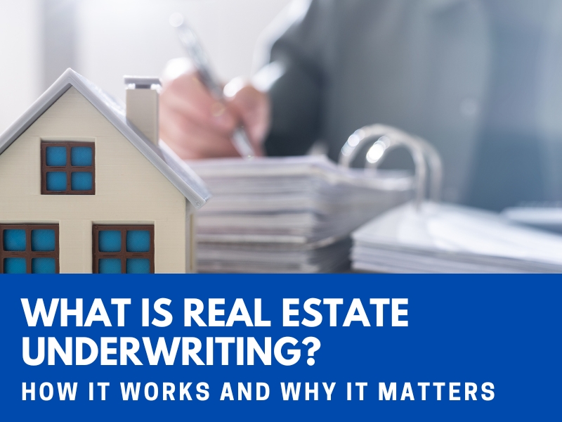 What is Real Estate Underwriting?