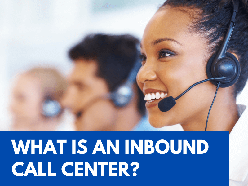 What is an Inbound Call Center? Everything You Need to Know