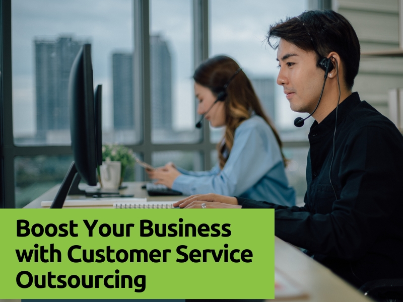 Boost Your Business with Customer Service Outsourcing